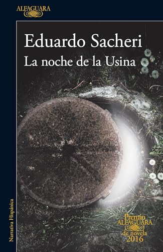 Beispielbild fr La noche de la usina / The Night of the Heroic Losers (Premio Alfaguara 2016) (Spanish Edition) zum Verkauf von Books From California