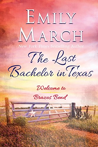 Beispielbild fr The Last Bachelor in Texas: A Brazos Bend novel (Welcome to Brazos Bend) zum Verkauf von Goodwill
