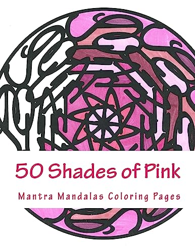 9781942005100: 50 Shades of Pink: A Mantra Mandalas Coloring Pages Breast Cancer Survivors Edition