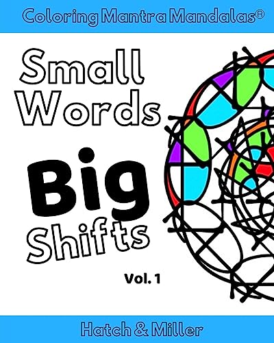 Stock image for Coloring Mantra Mandalas: Small Words - Big Shifts Vol. 1: Adult Coloring Books that shift your mindset and help you find your balance and melt stress away for sale by Lucky's Textbooks