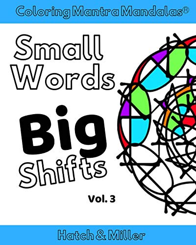 Stock image for Coloring Mantra Mandalas: Small Words - Big Shifts Vol. 3: Adult Coloring Books that shift your mindset and help you find your balance and melt stress away: Volume 3 for sale by Revaluation Books