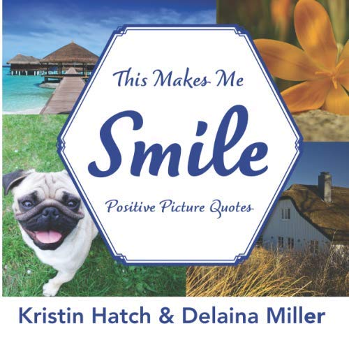 Stock image for This Makes Me Smile: Positive Picture Quotes to Bring You Joy for sale by Revaluation Books