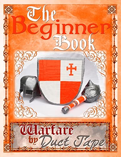 Beispielbild fr The Beginner Book: Warfare by Duct Tape zum Verkauf von GF Books, Inc.