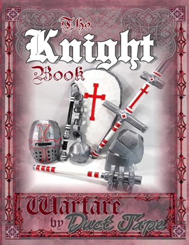 Beispielbild fr The Knight Book: Warfare by Duct Tape zum Verkauf von GF Books, Inc.