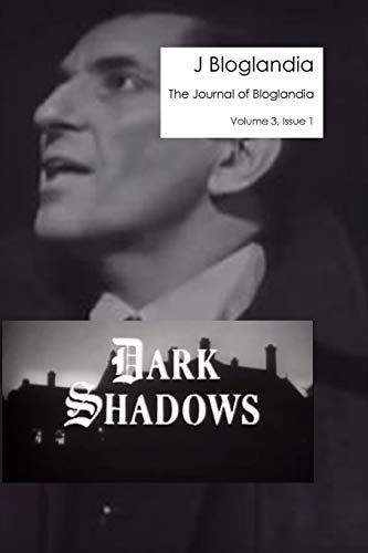 9781942007197: Journal of Bloglandia, Volume 3, Issue 1: The Dark Shadows Issue
