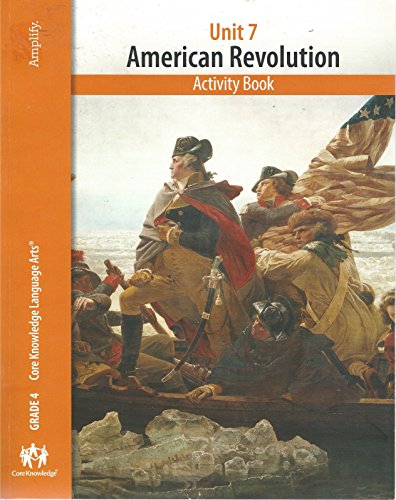 9781942010104: Core Knowledge Language Arts, Grade 4, Unit 7, American Revolution, Activity Book