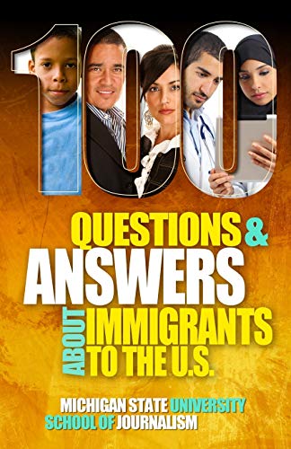 Beispielbild fr 100 Questions and Answers about Immigrants to the U. S. : Immigration Policies, Politics and Trends and How They Affect Families, Jobs and Demographics: the Facts about U. S. Immigration Patterns, Motives, Effects and Language, History, Culture, Customs, and Issues of Health, Wealth, Education, Deportation, Citize zum Verkauf von Better World Books