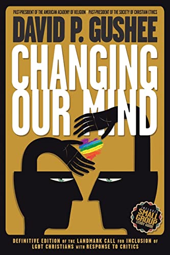 Stock image for Changing Our Mind: Definitive 3rd Edition of the Landmark Call for Inclusion of LGBTQ Christians with Response to Critics for sale by Goodwill Industries