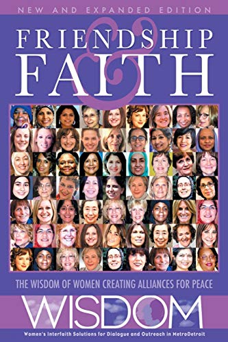 Stock image for Friendship and Faith, Second Edition: The WISDOM of women creating alliances for peace for sale by SecondSale