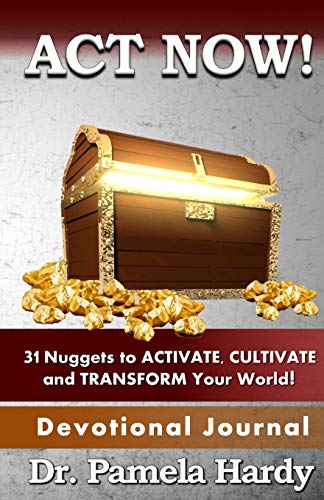 Beispielbild fr ACT Now: 31 Nuggets to Activate, Cultivate and Transform Your World zum Verkauf von ThriftBooks-Dallas