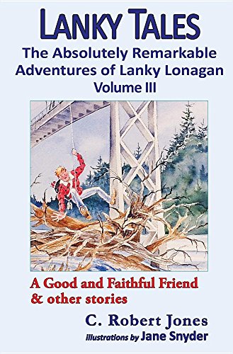 Stock image for Lanky Tales, Vol. 3: A Good and Faithful Friend & other stories for sale by ThriftBooks-Dallas