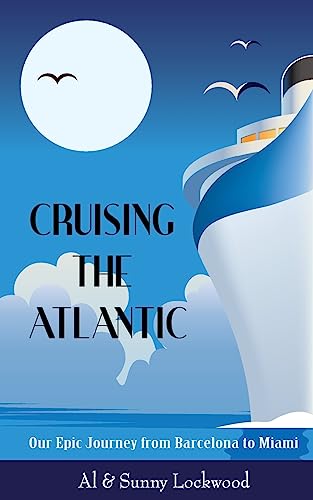 Stock image for Cruising the Atlantic: Our Epic Journey from Barcelona to Miami for sale by ThriftBooks-Atlanta