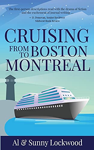 Stock image for Cruising From Boston to Montreal: Discovering coastal and riverside wonders in Maine, the Canadian Maritimes and along the St. Lawrence River for sale by Zoom Books Company