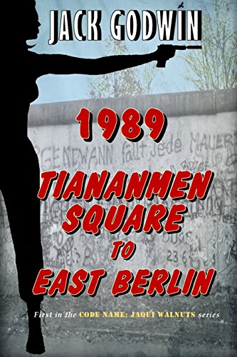 1989: Tiananmen Square to East Berlin (Paperback or Softback) - Godwin, Jack