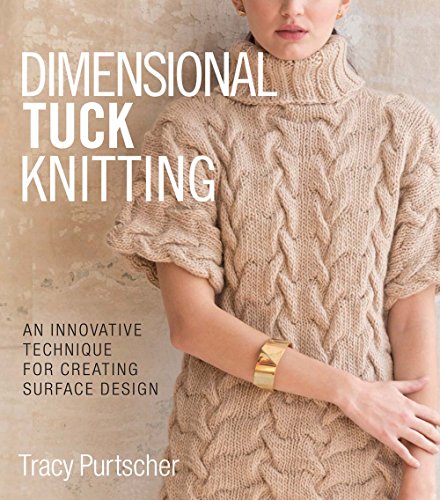 9781942021674: Dimensional Tuck Knitting: An Innovative Technique for Creating Surface Design