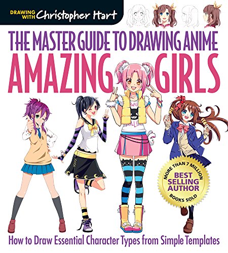 Stock image for The Master Guide to Drawing Anime: Amazing Girls: How to Draw Essential Character Types from Simple Templates A How to Draw Anime / Manga Books Series (Volume 2) for sale by Zoom Books Company