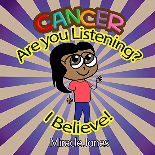 Stock image for Cancer, Are You Listening?: I Believe! for sale by Lucky's Textbooks