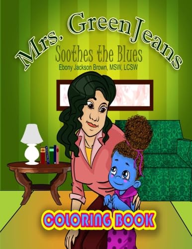 Stock image for Mrs. GreenJeans Soothes the Blues: A Children's Coloing Book: Volume 1 for sale by Revaluation Books