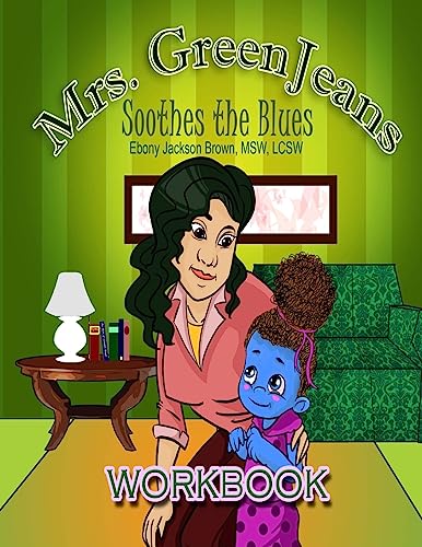 Stock image for Mrs. GreenJeans Soothes the Blues: An Adult-Guided Children's Workbook (The Mrs GreenJeans Collection) for sale by ALLBOOKS1