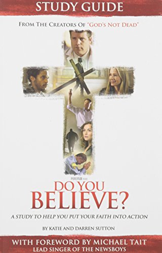 Stock image for Do You Believe?: A Study to Help you Put Your Faith into Action for sale by Gulf Coast Books