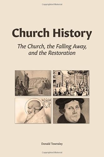 Stock image for Church History: The Church, the Falling Away, and the Restoration for sale by ThriftBooks-Atlanta