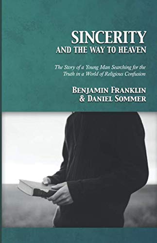 Imagen de archivo de Sincerity and the Way to Heaven: The Story of a Young Man Searching for the Truth in a World of Religious Confusion a la venta por Revaluation Books