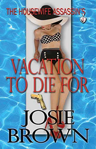 Stock image for The Housewife Assassin's Vacation to Die For (The Housewife Assassin Series) (Volume 5) for sale by HPB Inc.
