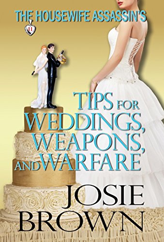 9781942052234: The Housewife Assassin's Tips for Weddings, Weapons, and Warfare: Book 11 - The Housewife Assassin Mystery Series (11)