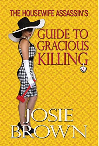 9781942052258: The Housewife Assassin's Guide to Gracious Killing: Book 2 - The Housewife Assassin Mystery Series (2)