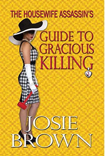 9781942052258: The Housewife Assassin s Guide to Gracious Killing: Book 2 The Housewife Assassin Series