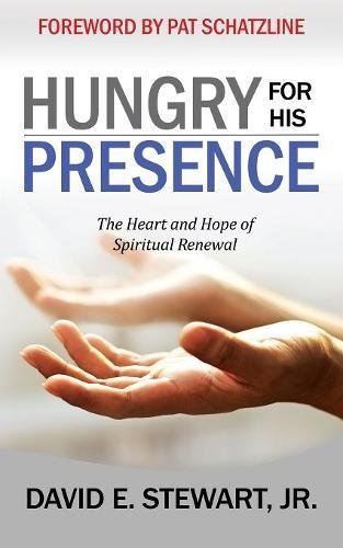 Imagen de archivo de Hungry for His Presence: The Heart and Hope of Spiritual Renewal a la venta por SecondSale