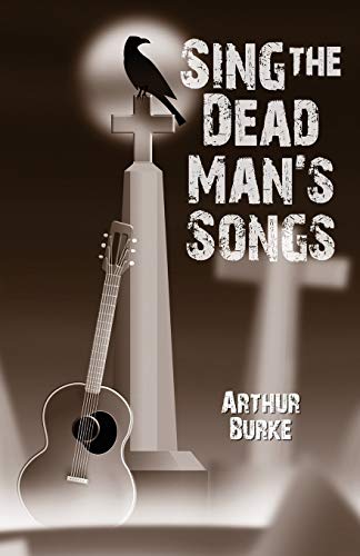 Stock image for Sing the Dead Man's Songs for sale by ThriftBooks-Atlanta