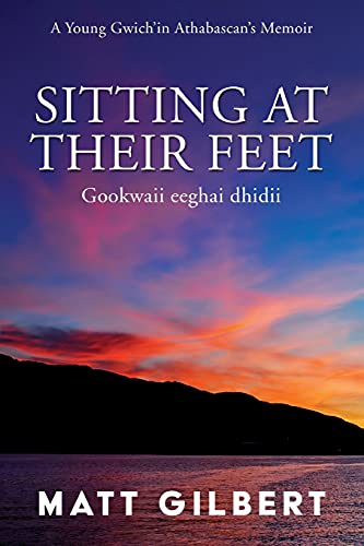 Stock image for Sitting at Their Feet: Gookwaii Eeghai Dhidii for sale by GF Books, Inc.