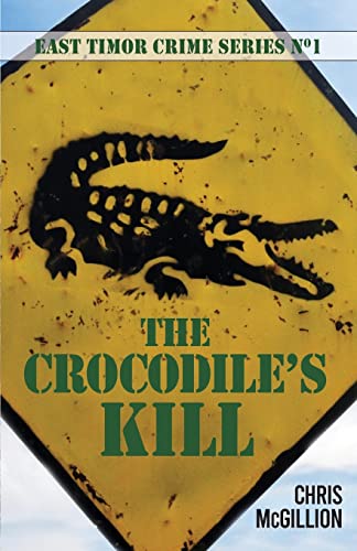 Stock image for The Crocodiles Kill (East Timor Crime, 1) for sale by BombBooks