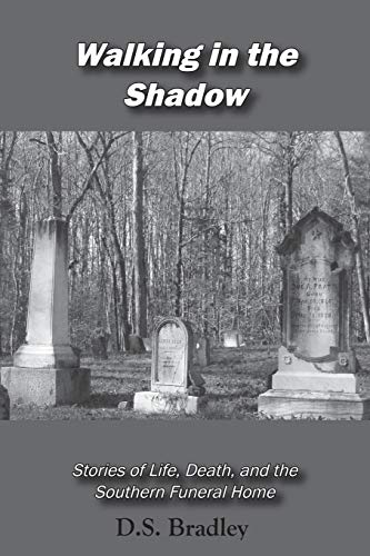 Stock image for Walking in the Shadow: Stories of Life, Death, and the Southern Funeral Home for sale by ThriftBooks-Atlanta