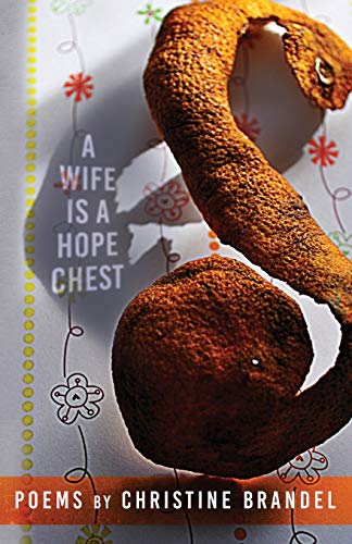 Stock image for A Wife Is a Hope Chest: Poems (The Mineral Point Poetry Series) for sale by Lucky's Textbooks