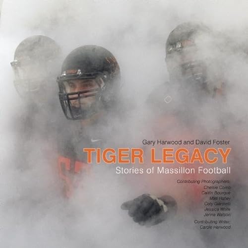 Stock image for Tiger Legacy: Stories of Massillon Football for sale by PlumCircle