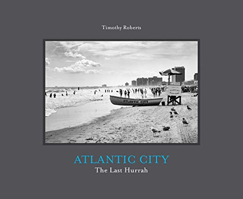 Imagen de archivo de Atlantic City: The Last Hurrah a la venta por GF Books, Inc.