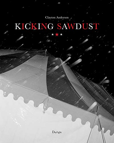 Imagen de archivo de Kicking Sawdust: Running Away with the Circus and Carnival a la venta por Books-FYI, Inc.