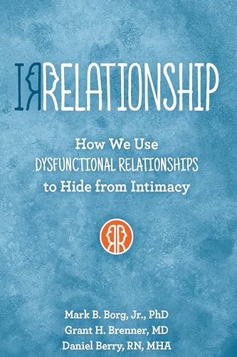 Stock image for IRRELATIONSHIP: How we use Dysfunctional Relationships to Hide from Intimacy for sale by SecondSale