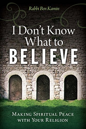 Stock image for I Don't Know What to Believe : Making Spiritual Peace with Your Religion for sale by Better World Books