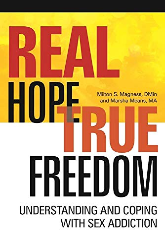 Stock image for Real Hope, True Freedom: Understanding and Coping with Sex Addiction for sale by ThriftBooks-Dallas