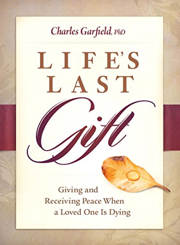 9781942094494: Life'S Last Gift: Giving and Receiving Peace When a Loved One is Dying