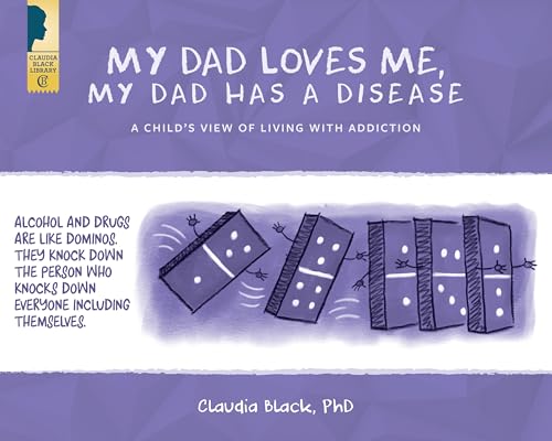 Beispielbild fr My Dad Loves Me, My Dad Has a Disease: A Childs View: Living with Addiction zum Verkauf von KuleliBooks