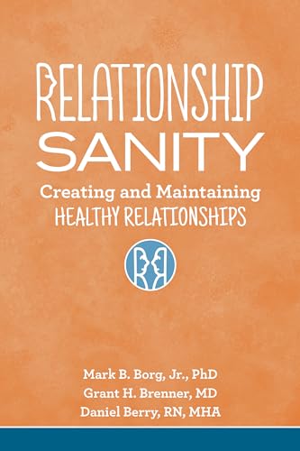 Stock image for Relationship Sanity: Creating and Maintaining Healthy Relationships for sale by HPB-Red