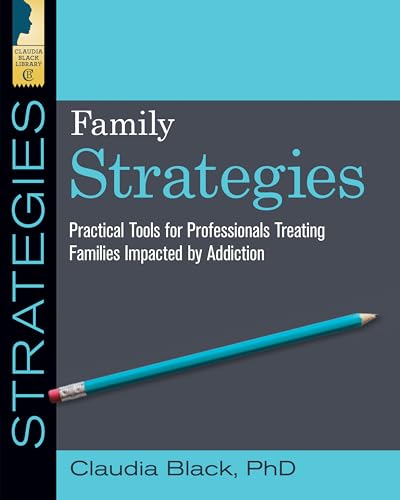 Stock image for Family Strategies: Practical Tools for Treating Families Impacted by Addiction [Paperback] Black, Claudia for sale by Lakeside Books