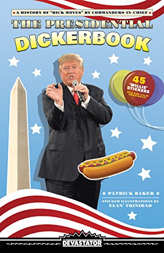 Beispielbild fr The Presidential Dickerbook: Extended Edition zum Verkauf von Books From California