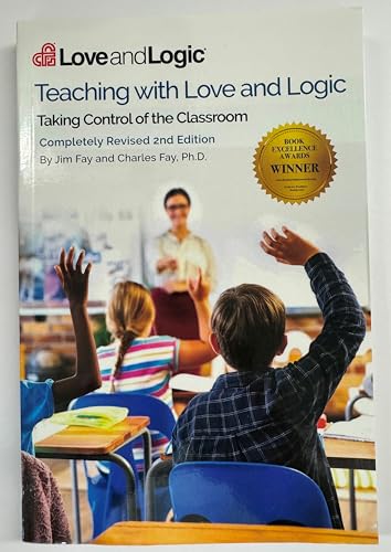 Teaching with Love and Logic : Taking Control of the Classroom - Fay, Jim, Fay, Charles