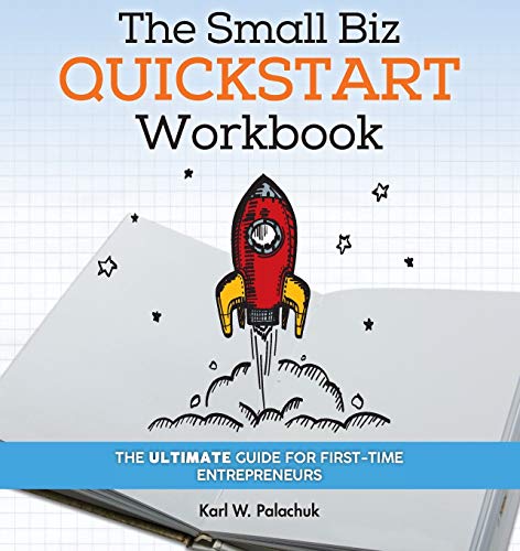 Imagen de archivo de The Small Biz Quickstart Workbook: The Ultimate Guide for First-Time Entrepreneurs a la venta por SecondSale