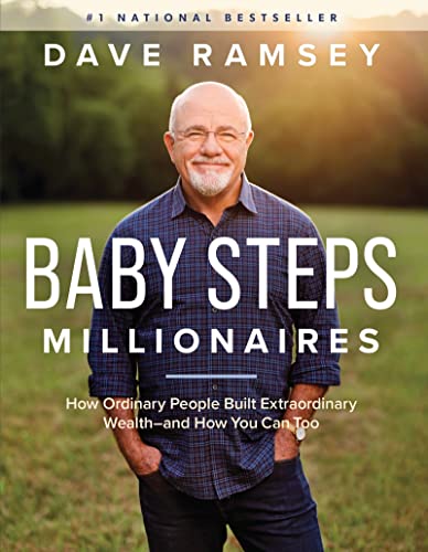 Baby Steps Millionaires: How Ordinary People Built Extraordinary Wealth--and How You Can Too: ...